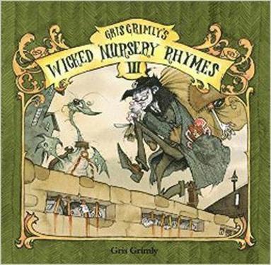 bokomslag Gris Grimly's Wicked Nursery Rhymes III