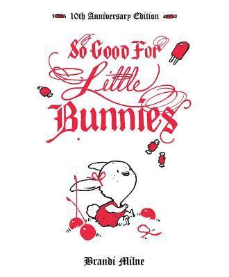 So Good For Little Bunnies: 10th Anniversary Edition 1