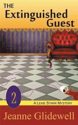 The Extinguished Guest (A Lexie Starr Mystery, Book 2) 1