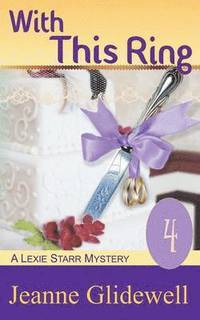 bokomslag With This Ring (A Lexie Starr Mystery, Book 4)