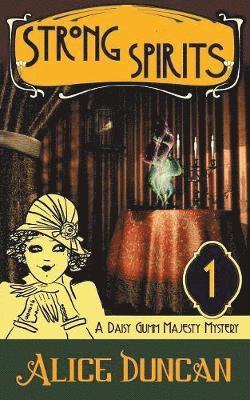 Strong Spirits (a Daisy Gumm Majesty Mystery, Book 1) 1