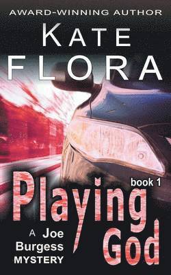 Kate Flora - Playing God (a Joe Burgess Mystery, Book 1), Häftad