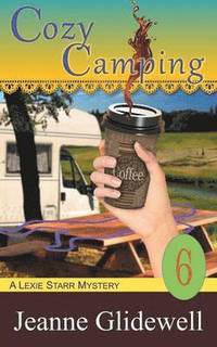 bokomslag Cozy Camping (A Lexie Starr Mystery, Book 6)