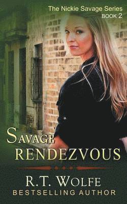 Savage Rendezvous (The Nickie Savage Series, Book 2) 1