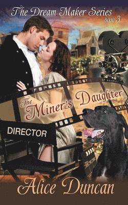 The Miner's Daughter (The Dream Maker Series, Book 3) 1