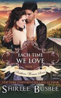 bokomslag Each Time We Love (The Southern Women Series, Book 2)