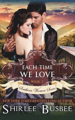 Each Time We Love (The Southern Women Series, Book 2) 1