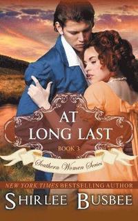 bokomslag At Long Last (The Southern Women Series, Book 3)