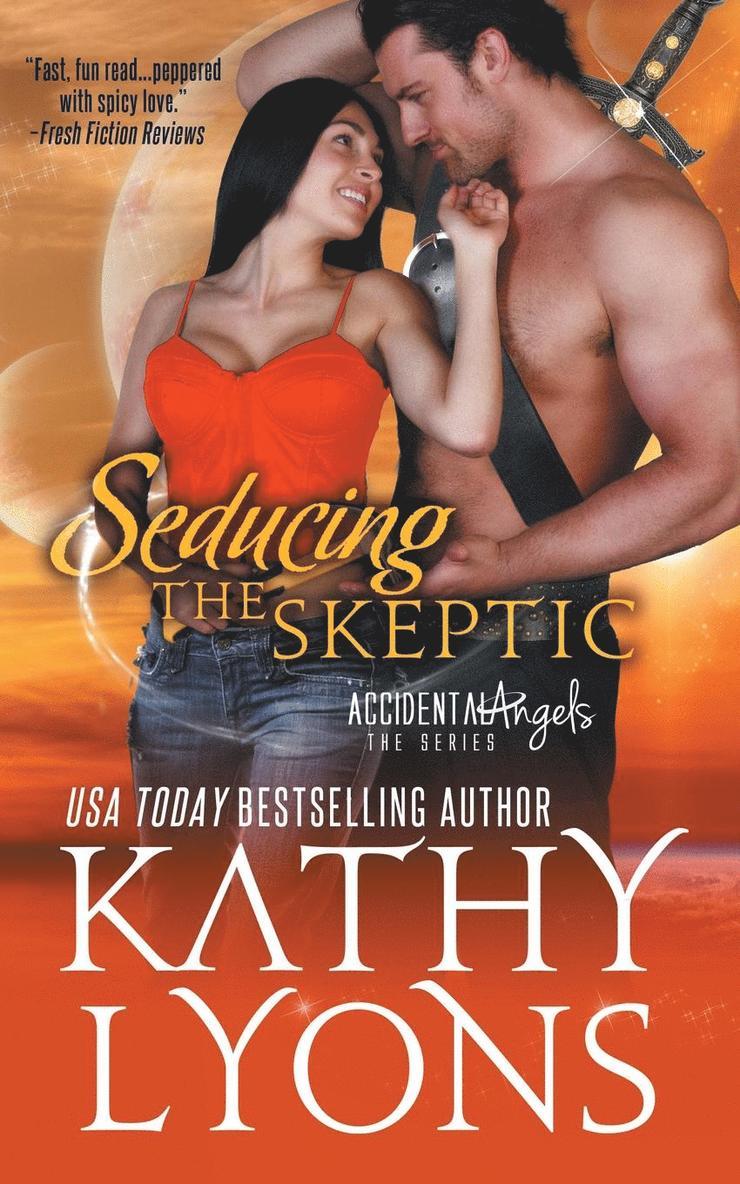 Seducing the Skeptic (The Accidental Angels Series, Book 1) 1