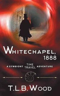bokomslag Whitechapel, 1888 (The Symbiont Time Travel Adventures Series, Book 3)