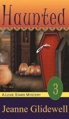 Haunted (A Lexie Starr Mystery, Book 3)