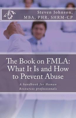 The Book on FMLA: What It Is and How to Prevent Abuse 1