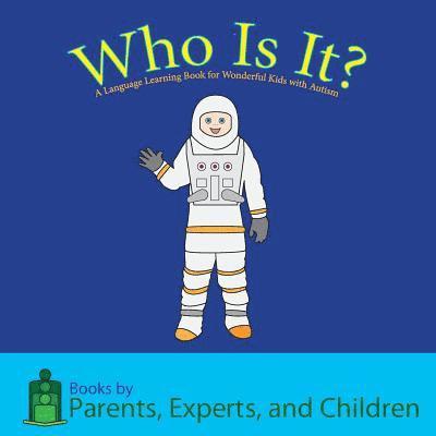 Pec Books - Who Is It?: A Language Learning Book for Wonderful Kids with Autism, Häftad