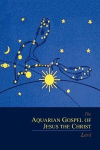 bokomslag The Aquarian Gospel of Jesus the Christ