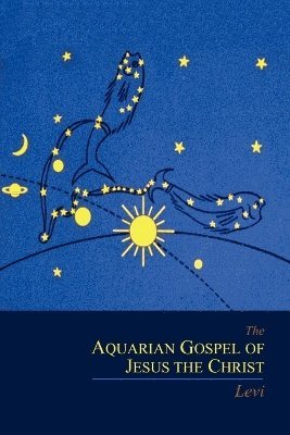 bokomslag The Aquarian Gospel of Jesus the Christ