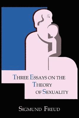 bokomslag Three Essays on the Theory of Sexuality