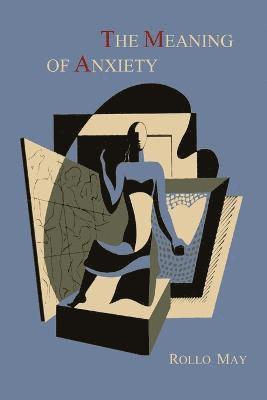 Rollo May - Meaning of Anxiety [1950 First Edition], Häftad