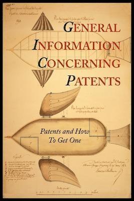 bokomslag General Information Concerning Patents [Patents and How to Get One