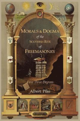 bokomslag Morals and Dogma of the Ancient and Accepted Scottish Rite of Freemasonry