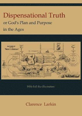 bokomslag Dispensational Truth [With Full Size Illustrations], or God's Plan and Purpose in the Ages