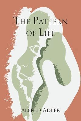 Alfred Adler, W Beran Wolfe - Pattern of Life, Häftad