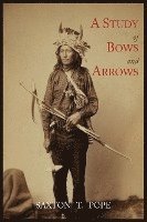 bokomslag A Study of Bows and Arrows
