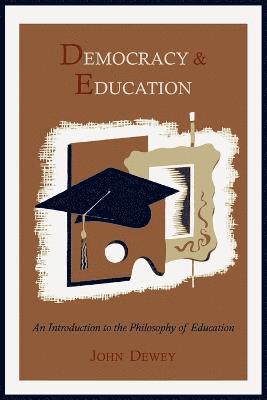 John Dewey - Democracy and Education, Häftad