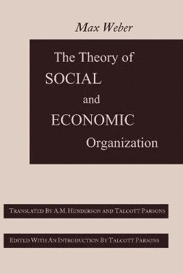 Weber M, Talcott Parsons - Theory of Social and Economic Organization, Häftad