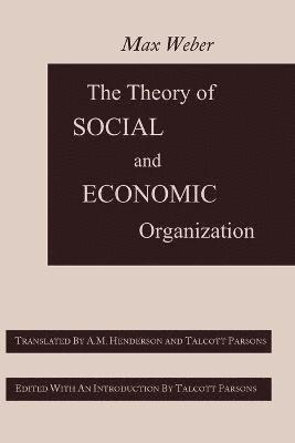 The Theory of Social and Economic Organization 1