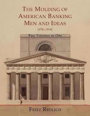 The Molding of American Banking 1