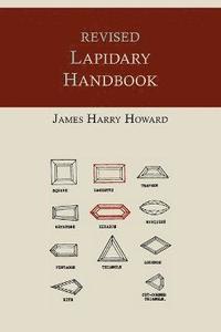 bokomslag Revised Lapidary Handbook [Illustrated Edition]