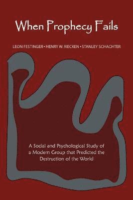 Leon Festinger, Henry W Riecken, Stanley Schachter - When Prophecy Fails, Häftad