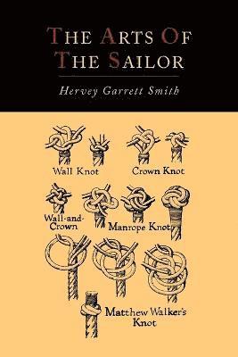 bokomslag The Arts of the Sailor [Illustrated Edition]