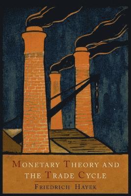 Monetary Theory and the Trade Cycle