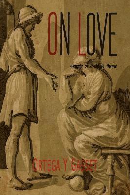Jose Ortega y Gasset - On Love, Häftad