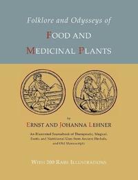 bokomslag Folklore and Odysseys of Food and Medicinal Plants [Illustrated Edition]