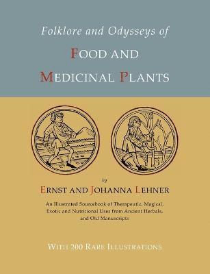 Folklore and Odysseys of Food and Medicinal Plants [Illustrated Edition] 1