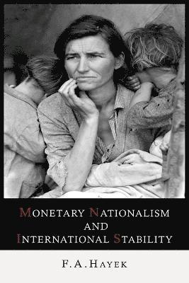 Friedrich a Von Hayek - Monetary Nationalism and International Stability, Häftad