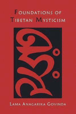 Lama Anagarika Govinda - Foundations of Tibetan Mysticism, Häftad