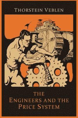 Thorstein Veblen - Engineers and the Price System, Häftad