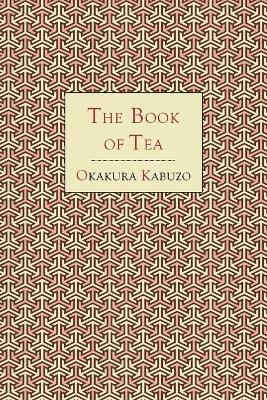 Kakuzo Okakura - Book of Tea, Häftad
