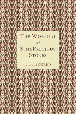 The Working of Semi-Precious Stones 1