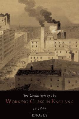 bokomslag The Condition of the Working-Class in England in 1844