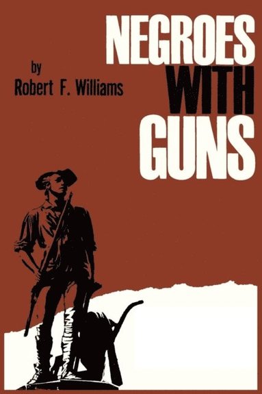 Robert F Williams, Martin Luther King, Truman Nelson - Negroes with Guns, Häftad