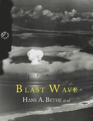Hans A Bethe, John Von Neumann, Klaus Fuchs - Blast Wave, Häftad