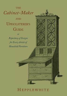 The Cabinet-Maker and Upholsterer's Guide 1