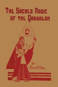 bokomslag The Sacred Magic of the Qabbalah