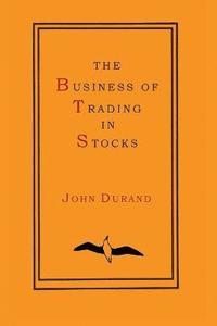 bokomslag The Business of Trading in Stocks