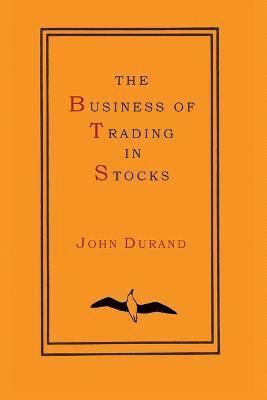 The Business of Trading in Stocks 1