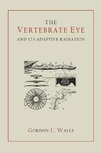 bokomslag The Vertebrate Eye and Its Adaptive Radiation